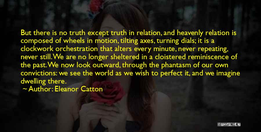 A Perfect World Quotes By Eleanor Catton