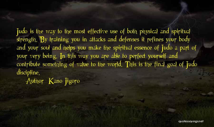 A Perfect World Quotes By Kano Jigoro