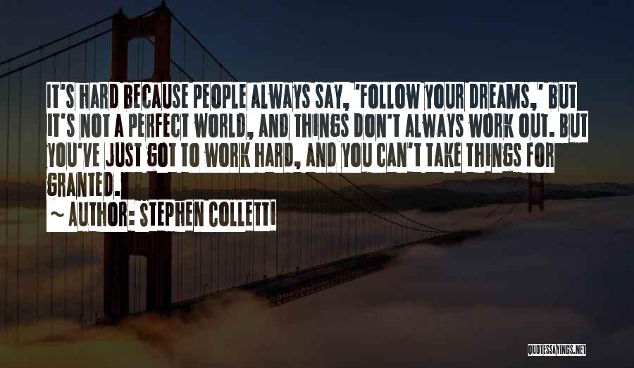 A Perfect World Quotes By Stephen Colletti