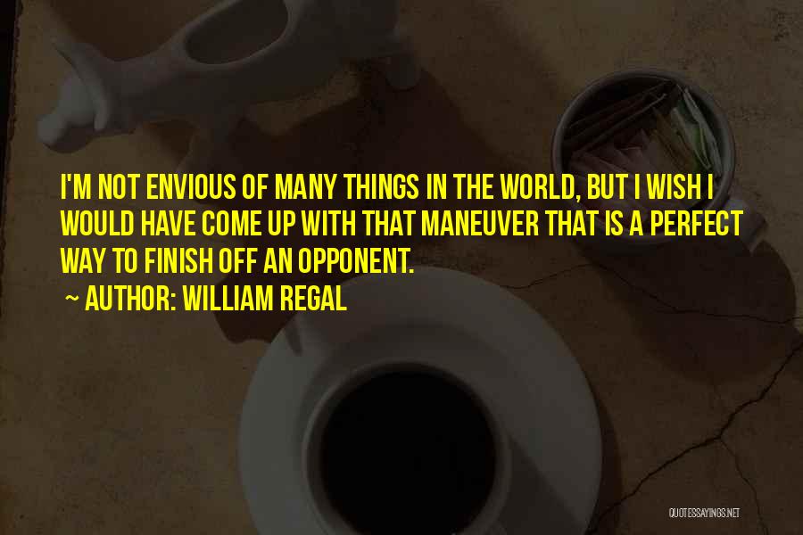 A Perfect World Quotes By William Regal