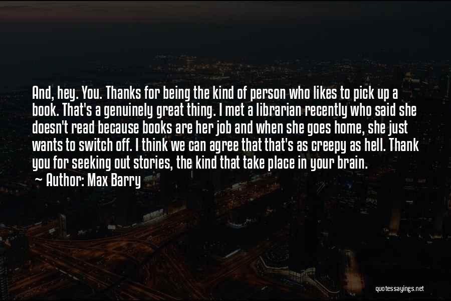 A Person Being Your Home Quotes By Max Barry