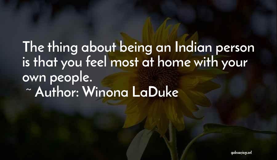 A Person Being Your Home Quotes By Winona LaDuke