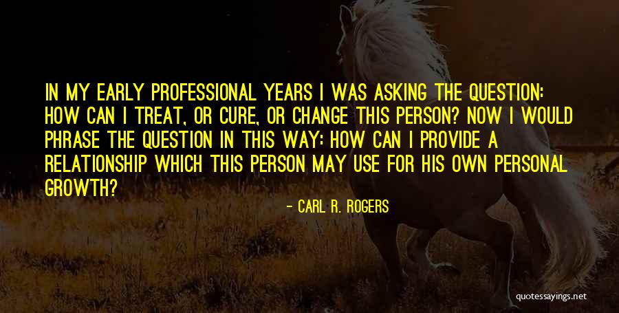 A Person Change Quotes By Carl R. Rogers A Person Change Quotes By Carl R. Rogers