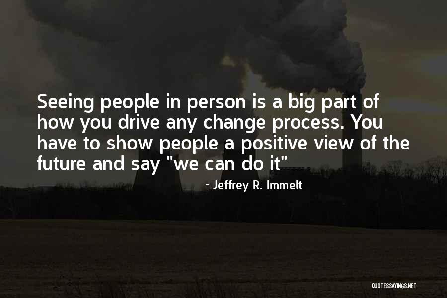 A Person Change Quotes By Jeffrey R. Immelt A Person Change Quotes By Jeffrey R. Immelt