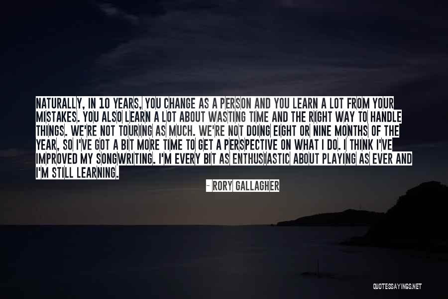 A Person Change Quotes By Rory Gallagher A Person Change Quotes By Rory Gallagher