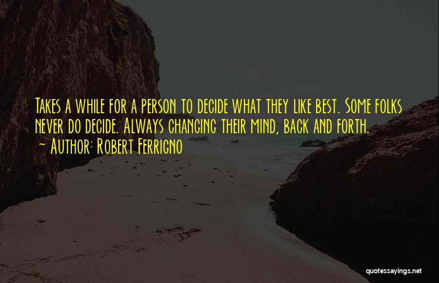 A Person Changing Quotes By Robert Ferrigno
