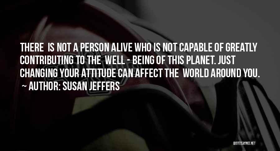 A Person Changing Quotes By Susan Jeffers