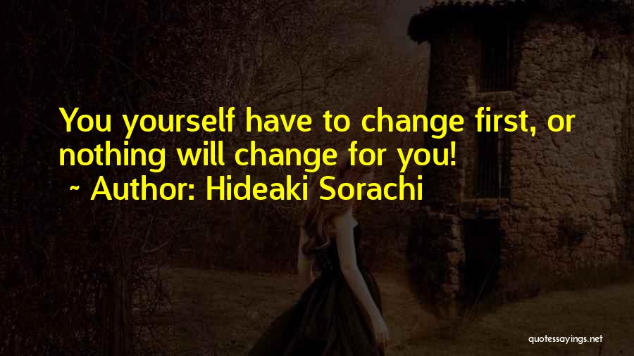 A Person Changing Your Life Quotes By Hideaki Sorachi