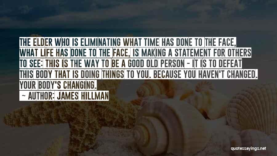 A Person Changing Your Life Quotes By James Hillman