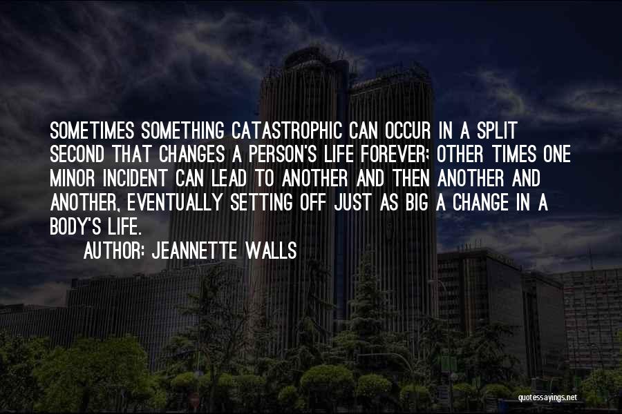 A Person Changing Your Life Quotes By Jeannette Walls