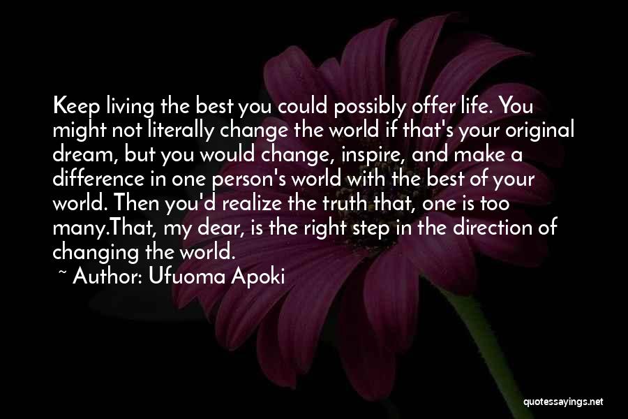 A Person Changing Your Life Quotes By Ufuoma Apoki