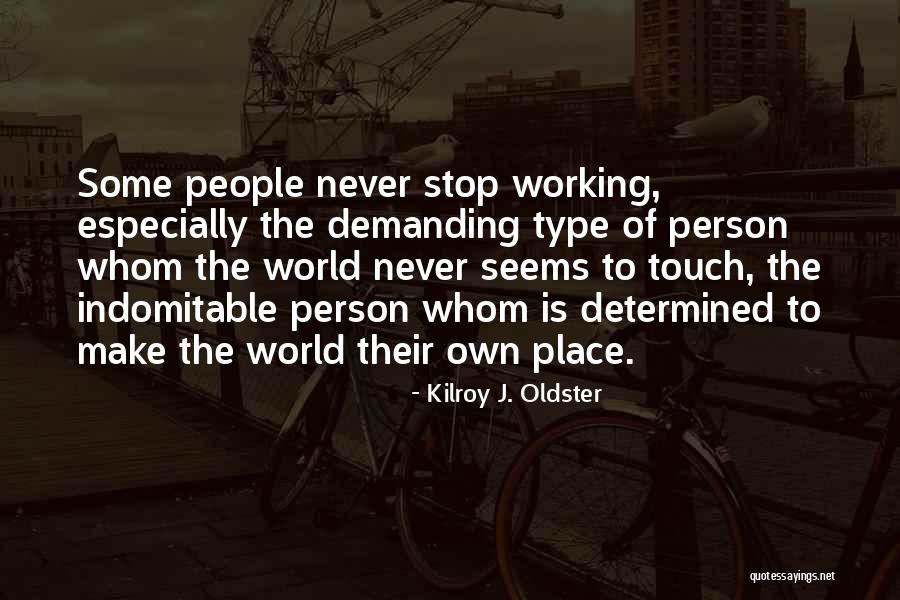 A Person Is Never Too Busy Quotes By Kilroy J. Oldster A Person Is Never Too Busy Quotes By Kilroy J. Oldster