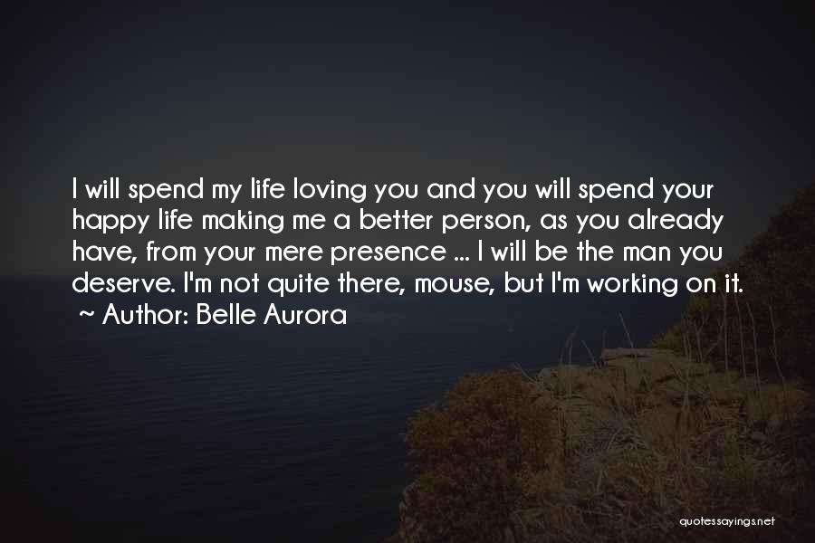 A Person Making You Happy Quotes By Belle Aurora