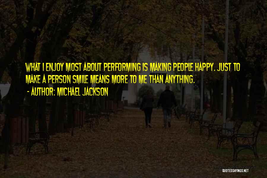 A Person Making You Happy Quotes By Michael Jackson