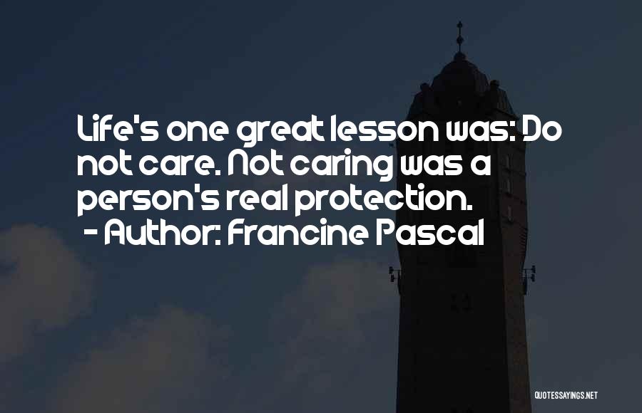 A Person Not Caring Quotes By Francine Pascal