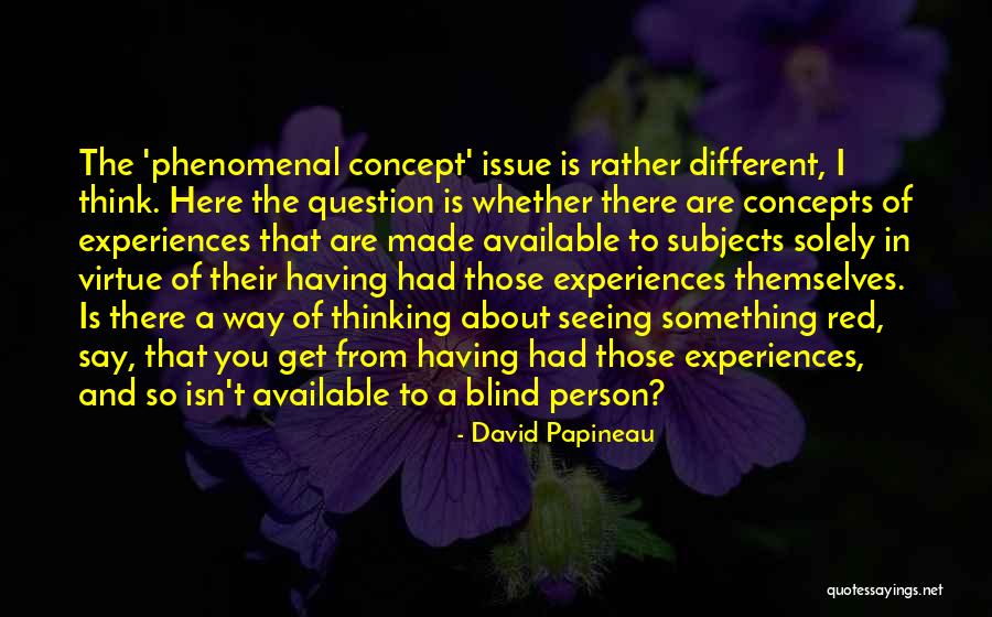 A Person Quotes By David Papineau A Person Quotes By David Papineau