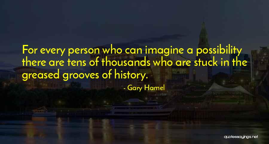 A Person Quotes By Gary Hamel A Person Quotes By Gary Hamel
