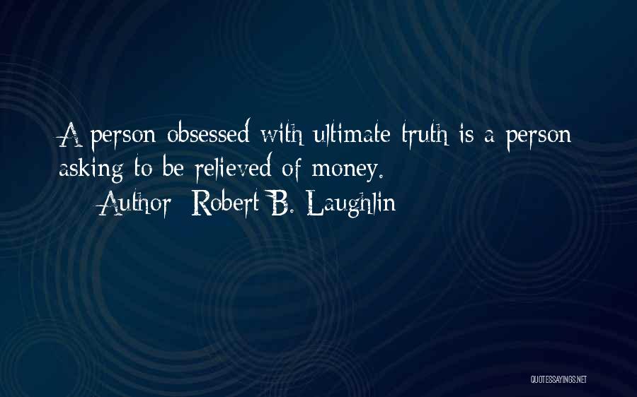 A Person Quotes By Robert B. Laughlin