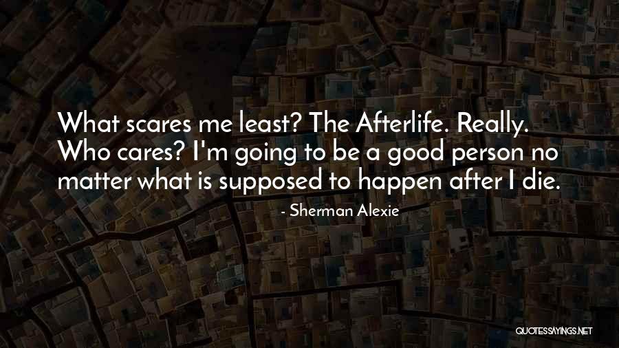 A Person Quotes By Sherman Alexie A Person Quotes By Sherman Alexie