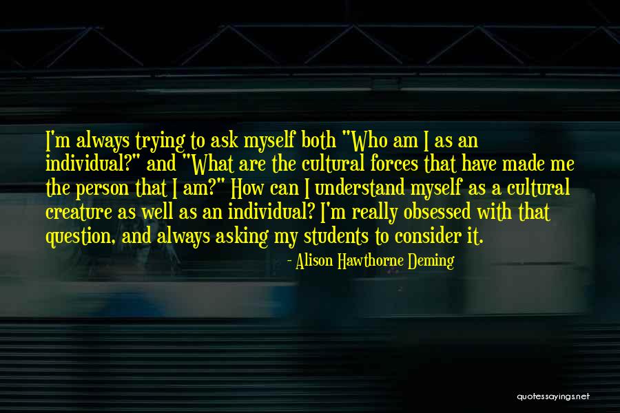 A Person Who Can Understand Quotes By Alison Hawthorne Deming A Person Who Can Understand Quotes By Alison Hawthorne Deming