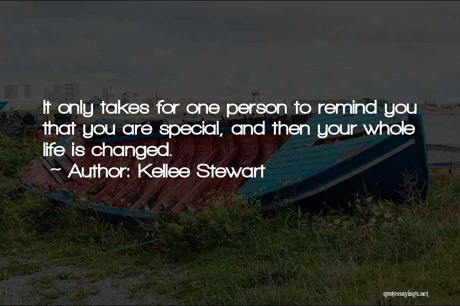 A Person Who Changed Your Life Quotes By Kellee Stewart