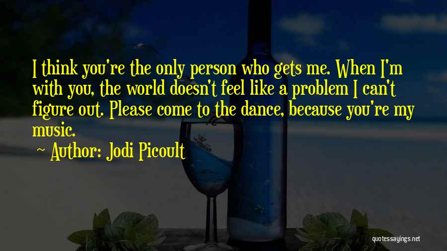 A Person Who Doesn't Like You Quotes By Jodi Picoult