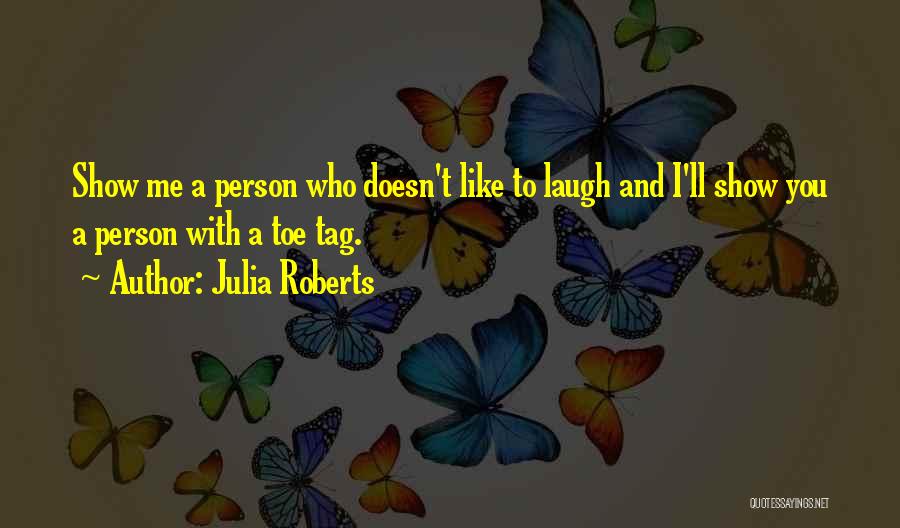 A Person Who Doesn't Like You Quotes By Julia Roberts