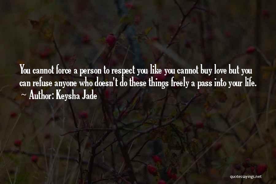 A Person Who Doesn't Like You Quotes By Keysha Jade