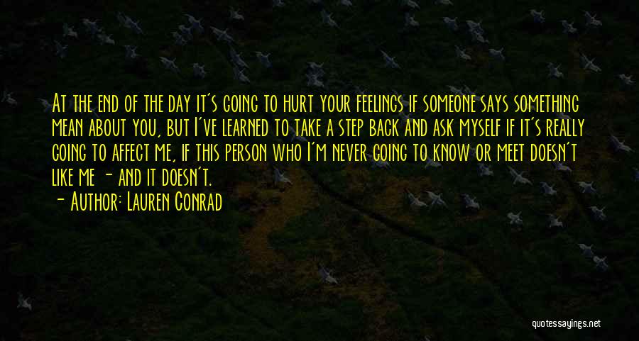 A Person Who Doesn't Like You Quotes By Lauren Conrad