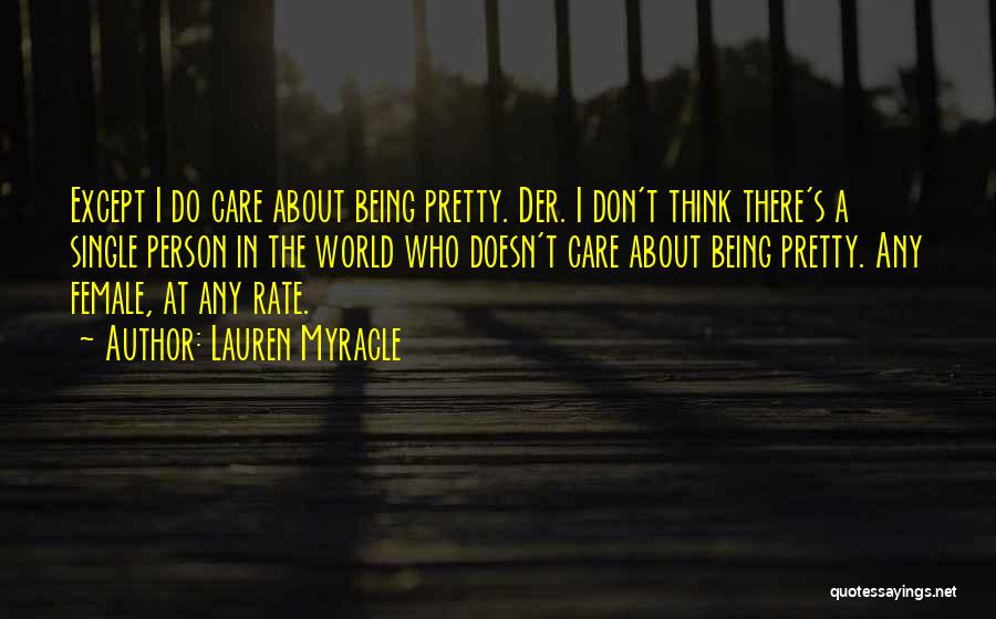 A Person Who Don't Care Quotes By Lauren Myracle