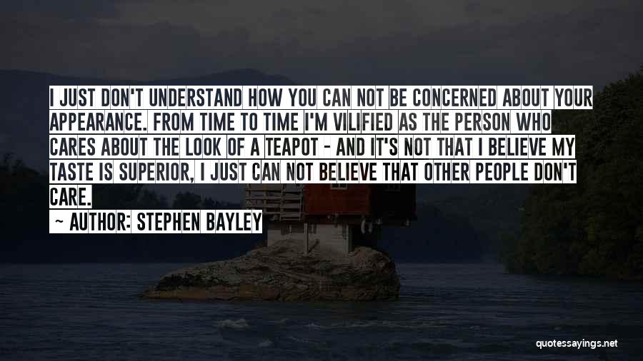 A Person Who Don't Care Quotes By Stephen Bayley