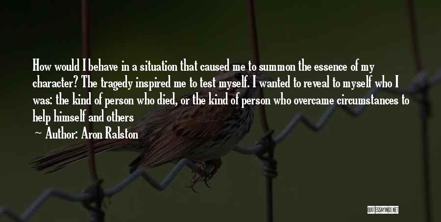 A Person Who Has Died Quotes By Aron Ralston