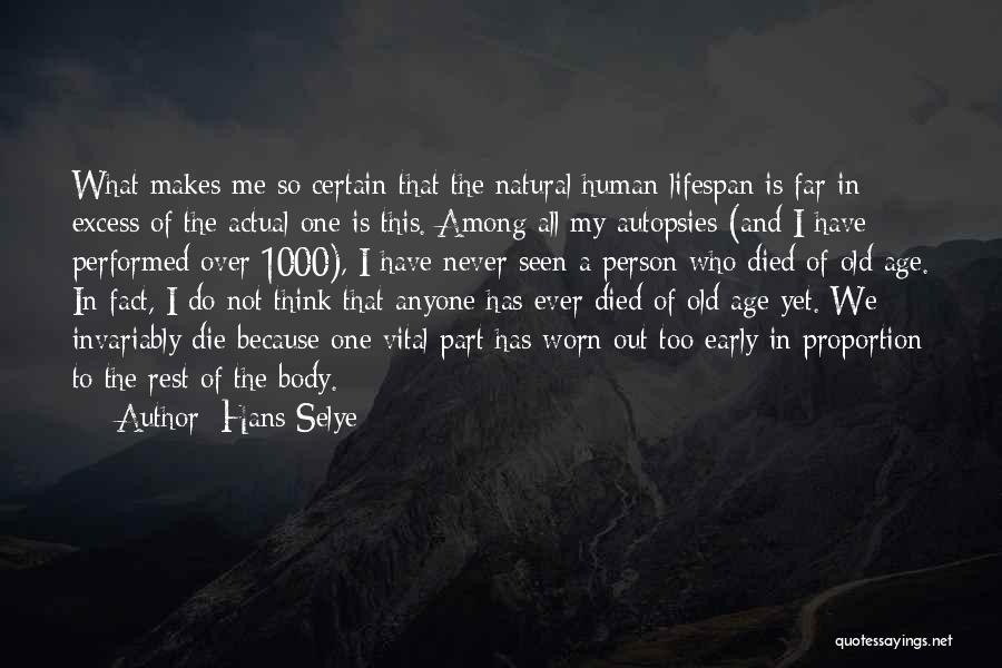 A Person Who Has Died Quotes By Hans Selye