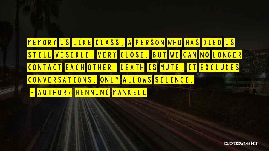 A Person Who Has Died Quotes By Henning Mankell