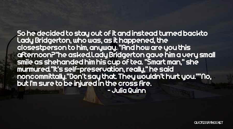 A Person Who Hurt You Quotes By Julia Quinn A Person Who Hurt You Quotes By Julia Quinn
