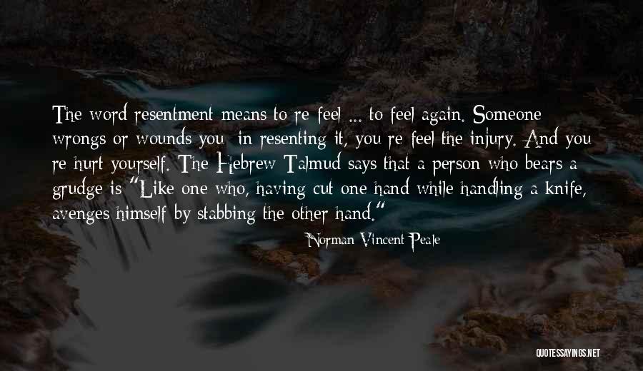 A Person Who Hurt You Quotes By Norman Vincent Peale A Person Who Hurt You Quotes By Norman Vincent Peale