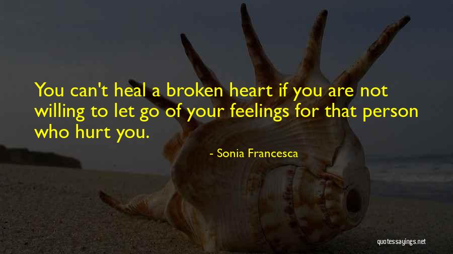 A Person Who Hurt You Quotes By Sonia Francesca A Person Who Hurt You Quotes By Sonia Francesca