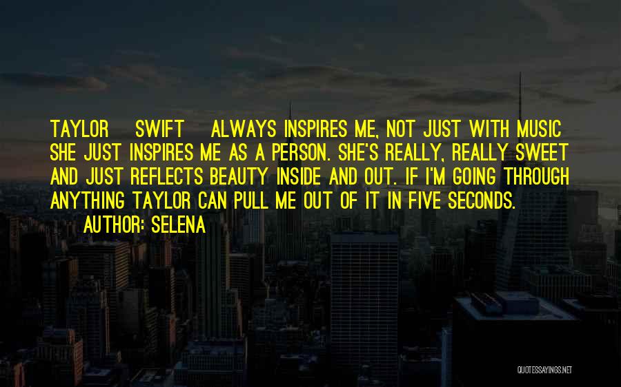 A Person Who Inspires Me Quotes By Selena