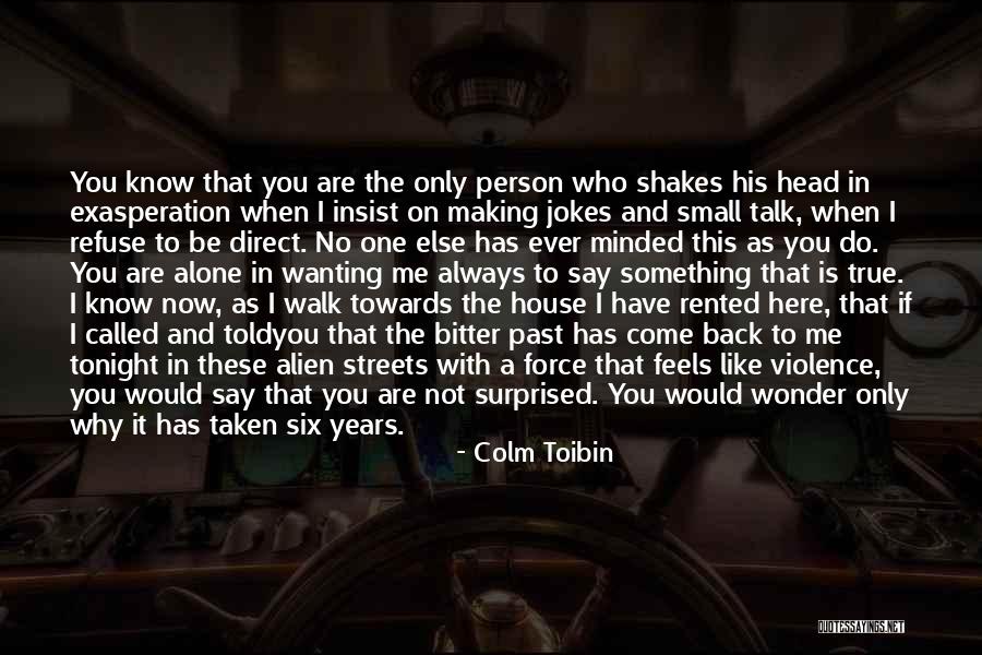 A Person Who Is Bitter Quotes By Colm Toibin A Person Who Is Bitter Quotes By Colm Toibin
