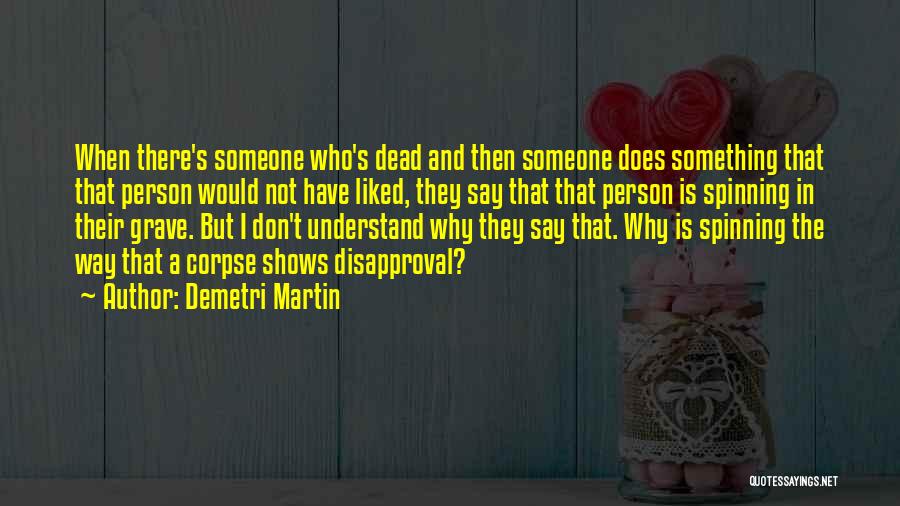 A Person Who Is Dead Quotes By Demetri Martin