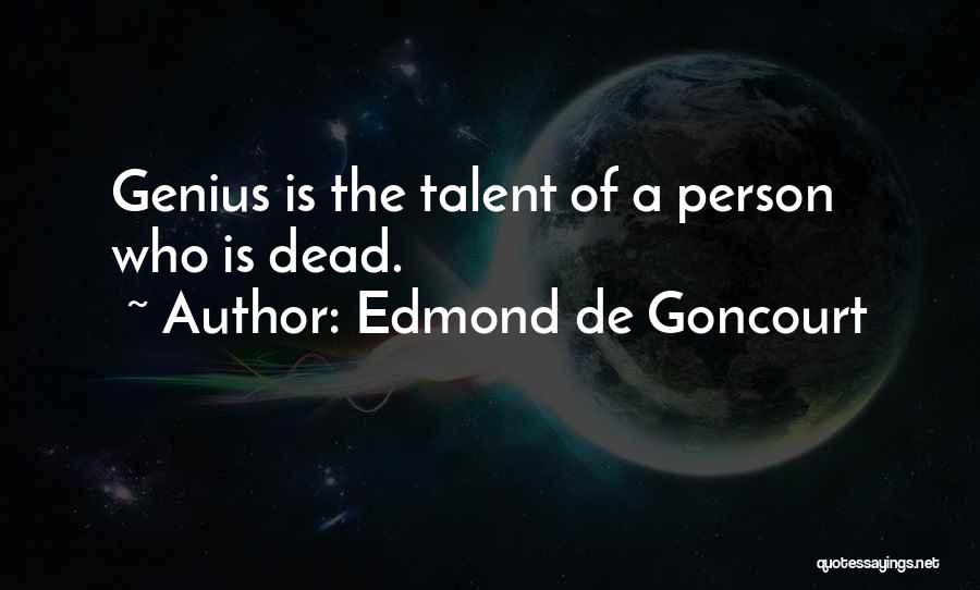 A Person Who Is Dead Quotes By Edmond De Goncourt