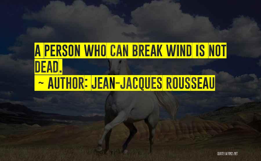 A Person Who Is Dead Quotes By Jean-Jacques Rousseau