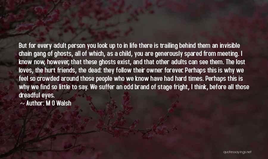 A Person Who Is Dead Quotes By M O Walsh