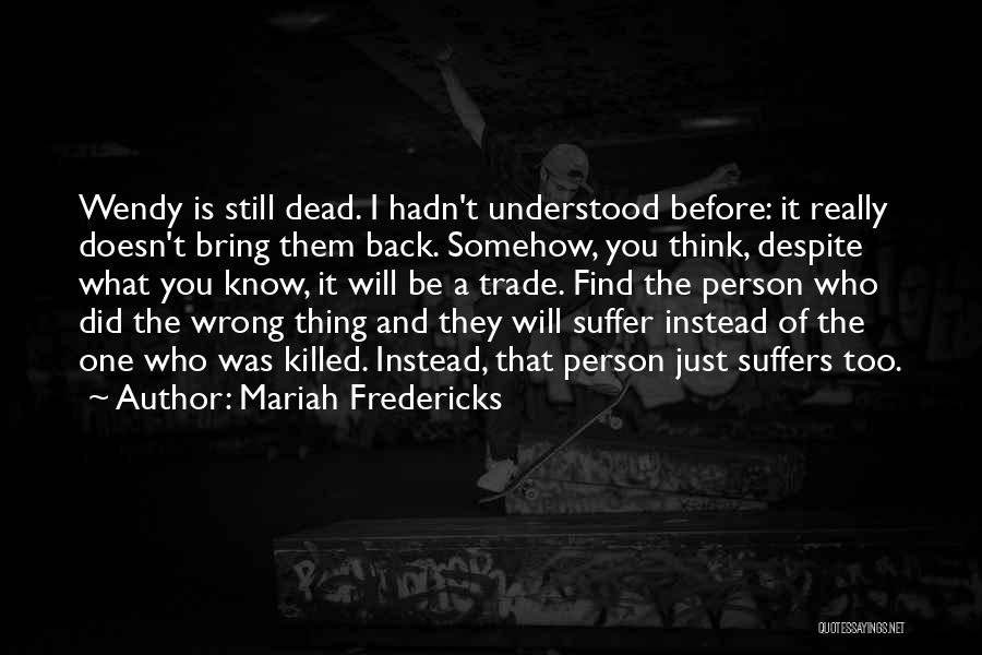 A Person Who Is Dead Quotes By Mariah Fredericks