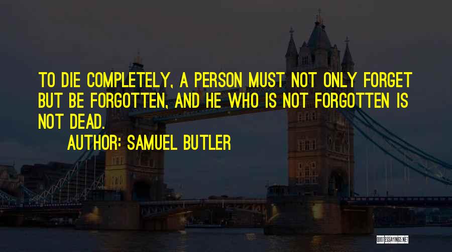 A Person Who Is Dead Quotes By Samuel Butler