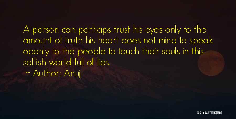 A Person Who Is Selfish Quotes By Anuj