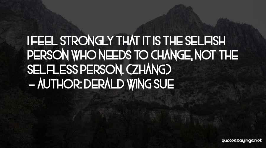 A Person Who Is Selfish Quotes By Derald Wing Sue