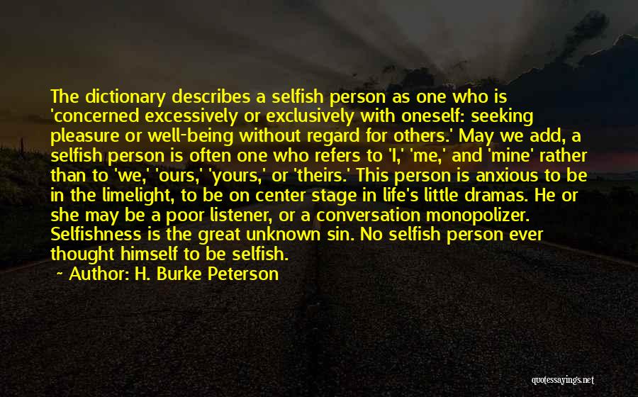 A Person Who Is Selfish Quotes By H. Burke Peterson