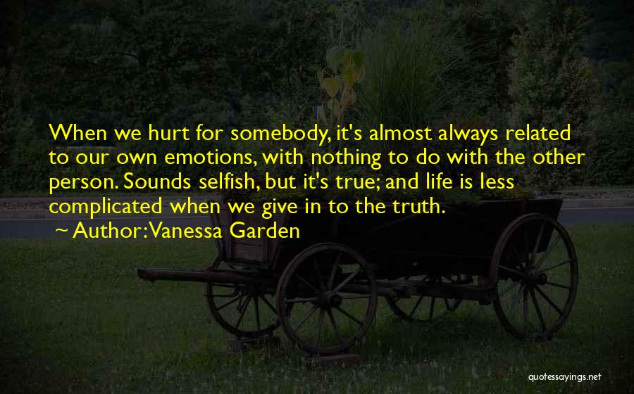 A Person Who Is Selfish Quotes By Vanessa Garden