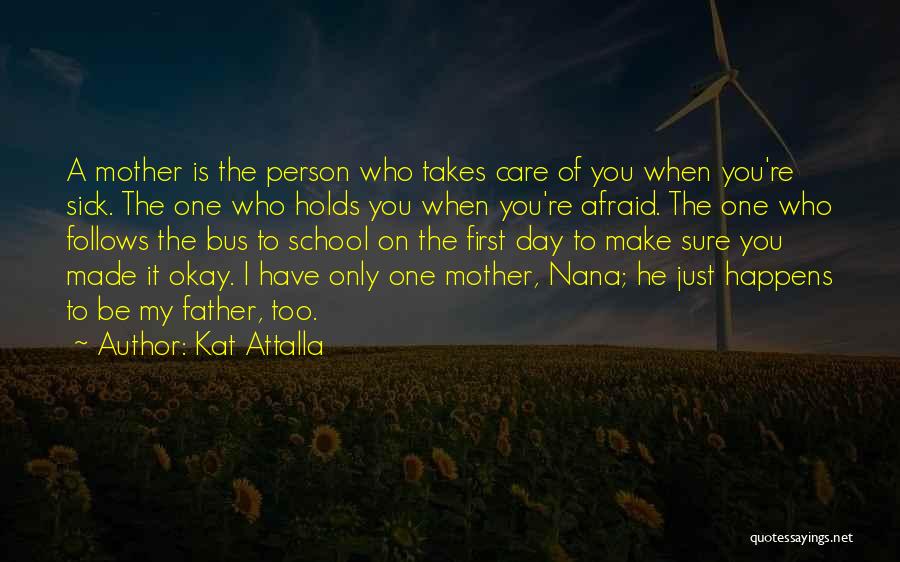 A Person Who Is Sick Quotes By Kat Attalla